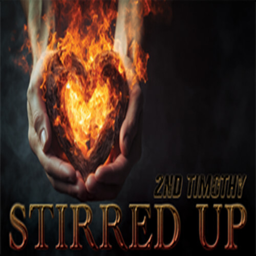 StirredUp 2ndTimothy